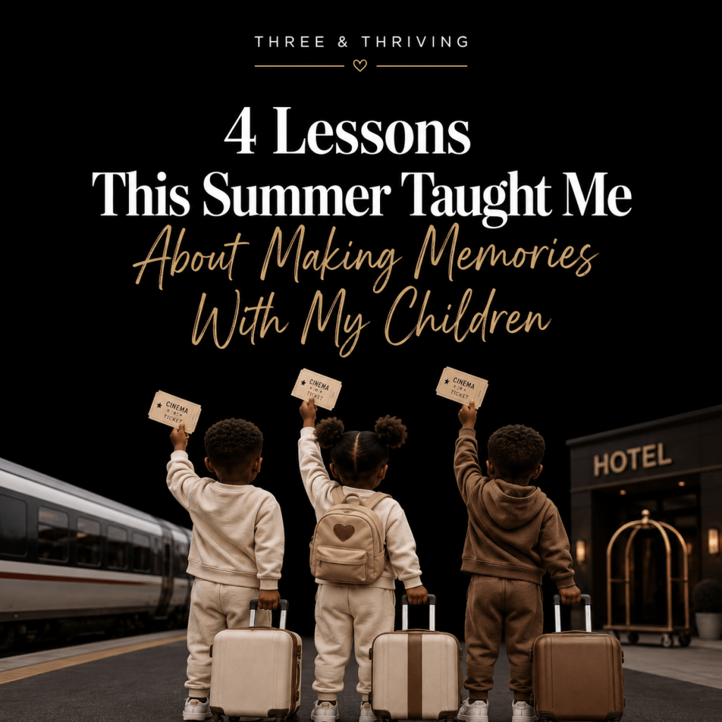 4 Lessons This Summer Taught Me About Making Memories With My&nbsp;Children