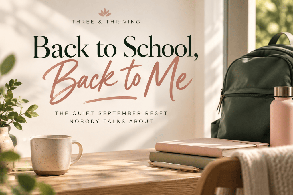 Back to School, Back to Me: The Quiet September Reset Nobody Talks&nbsp;About